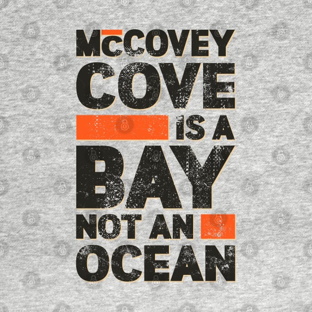 McCovey Cove is a Bay not an Ocean by Ostakos